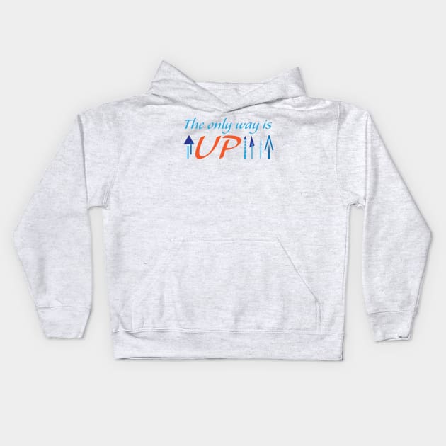 The only way is UP Kids Hoodie by sigdesign